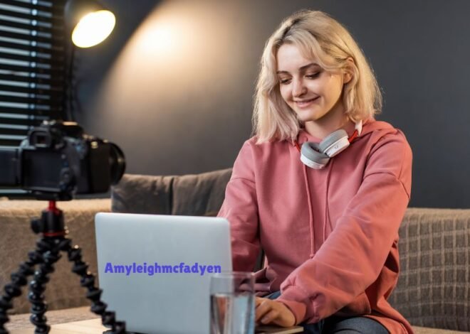 Amyleighmcfadyen: A Rising Digital Personality and Her Inspiring Journey