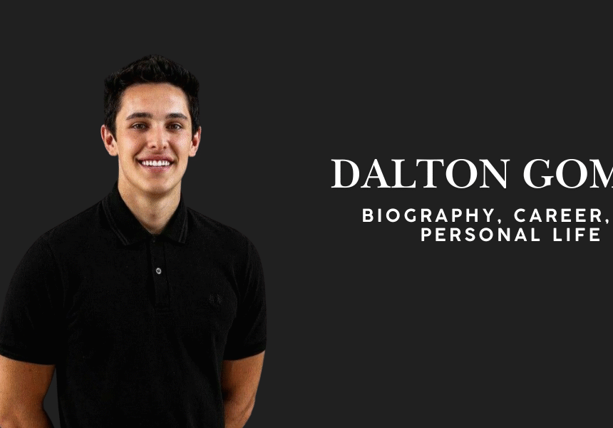 Dalton Gomez: A Complete Biography, Career, and Personal Life Insights